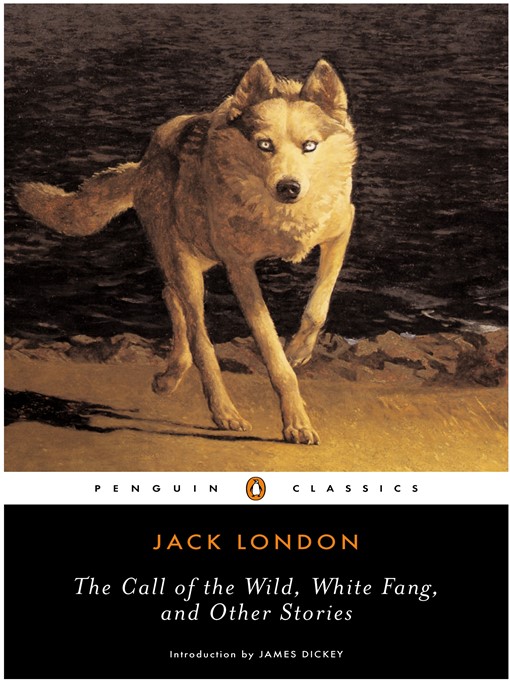 Title details for The Call of the Wild, White Fang and Other Stories by Jack London - Available